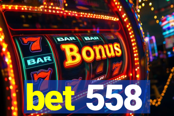 bet 558